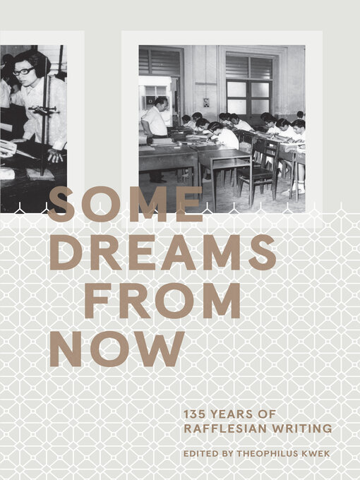 Title details for Some Dreams From Now by Theophilus Kwek - Available